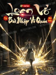 Loạn Võ Từ Bái Nhập Võ Quán Bắt Đầu